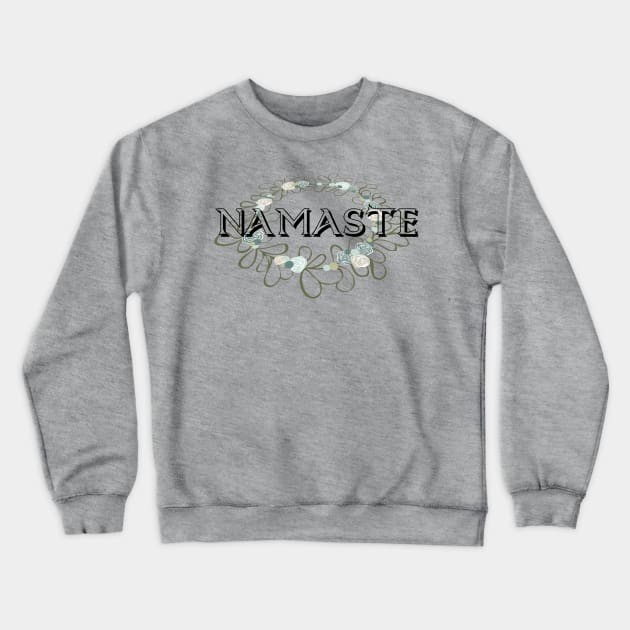 NAMASTE Crewneck Sweatshirt by D_AUGUST_ART_53